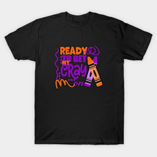 Get Your Cray On Back To School T-Shirt